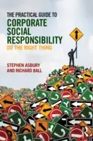 Guía práctica de la responsabilidad social de las empresas: Haz lo correcto - The Practical Guide to Corporate Social Responsibility: Do the Right Thing