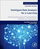 Análisis inteligente de datos para el aprendizaje electrónico: Mejora de la seguridad y la fiabilidad de los sistemas de aprendizaje en línea - Intelligent Data Analysis for E-Learning: Enhancing Security and Trustworthiness in Online Learning Systems