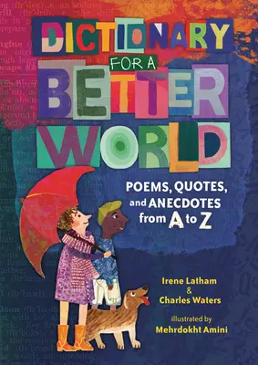 Diccionario para un mundo mejor: Poemas, citas y anécdotas de la A a la Z - Dictionary for a Better World: Poems, Quotes, and Anecdotes from A to Z