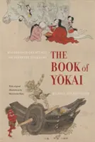 El libro de los yokai: criaturas misteriosas del folclore japonés - The Book of Yokai: Mysterious Creatures of Japanese Folklore