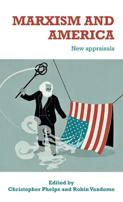 Marxismo y América: Nuevas apreciaciones - Marxism and America: New Appraisals