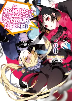 El dilema de un archidemonio: Cómo amar a tu novia elfa: Volumen 8 - An Archdemon's Dilemma: How to Love Your Elf Bride: Volume 8