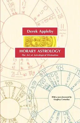 Astrología horaria, el arte de la adivinación astrológica - Horary Astrology, the Art of Astrological Divination