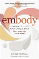 Encarnar: Aprender a amar tu cuerpo único (y callar esa voz crítica) - Embody: Learning to Love Your Unique Body (and Quiet That Critical Voice!)