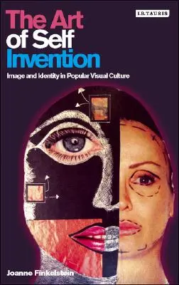 El arte de la autoinvención: Imagen e identidad en la cultura visual popular - The Art of Self Invention: Image and Identity in Popular Visual Culture