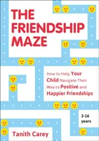 El laberinto de la amistad: cómo ayudar a su hijo a encontrar amistades positivas y felices - Friendship Maze - How to Help Your Child Navigate Their Way to Positive and Happier Friendships