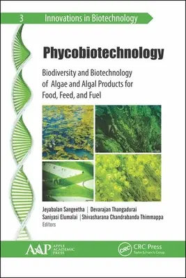 Ficobiotecnología: Biodiversidad y biotecnología de algas y productos derivados para alimentación humana, animal y combustible - Phycobiotechnology: Biodiversity and Biotechnology of Algae and Algal Products for Food, Feed, and Fuel