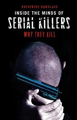 Dentro de la mente de los asesinos en serie: Por qué matan - Inside the Minds of Serial Killers: Why They Kill