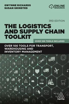 Kit de herramientas de logística y cadena de suministro: Más de 100 herramientas para el transporte, el almacenamiento y la gestión de inventarios - The Logistics and Supply Chain Toolkit: Over 100 Tools for Transport, Warehousing and Inventory Management
