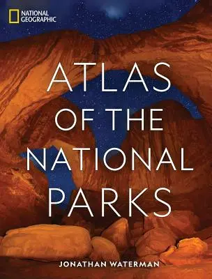 Atlas National Geographic de los Parques Nacionales - National Geographic Atlas of the National Parks