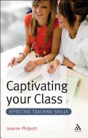 Cautive a su clase: Habilidades docentes eficaces - Captivating Your Class: Effective Teaching Skills