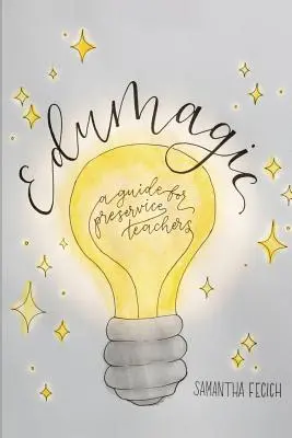 EduMagic: Guía para profesores en activo - EduMagic: A Guide for Preservice Teachers