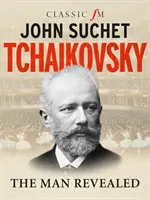 Tchaikovsky - El hombre revelado - Tchaikovsky - The Man Revealed