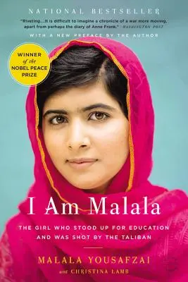 Yo soy Malala: La niña que defendió la educación y fue tiroteada por los talibanes - I Am Malala: The Girl Who Stood Up for Education and Was Shot by the Taliban