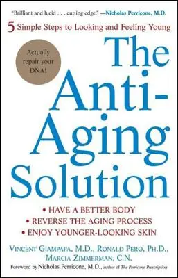 La solución antienvejecimiento: 5 sencillos pasos para verse y sentirse joven - The Anti-Aging Solution: 5 Simple Steps to Looking and Feeling Young