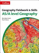 Geography Fieldwork and Skills: For As/A-Level