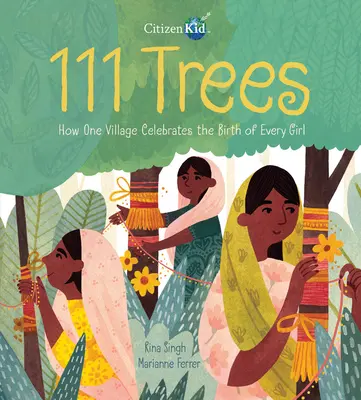 111 árboles: Cómo una aldea celebra el nacimiento de cada niña - 111 Trees: How One Village Celebrates the Birth of Every Girl