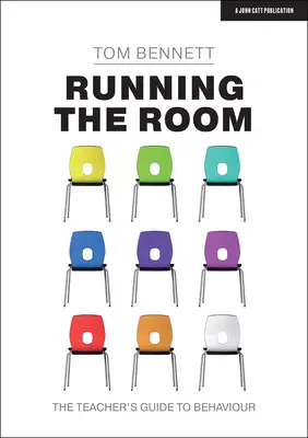 Cómo dirigir el aula: Guía del comportamiento del profesor - Running the Room: The Teacher's Guide to Behaviour