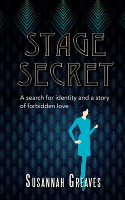 Stage Secret: Una búsqueda de identidad y una historia de amor prohibido - Stage Secret: A search for identity and a story of forbidden love