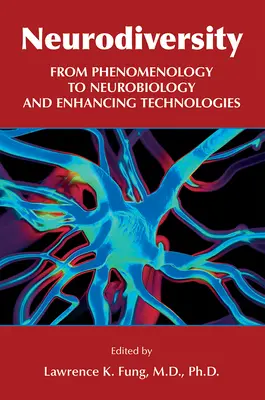 Neurodiversidad: De la fenomenología a la neurobiología y las tecnologías potenciadoras - Neurodiversity: From Phenomenology to Neurobiology and Enhancing Technologies