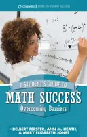 Guía del estudiante para el éxito en matemáticas: Superando barreras - A Student's Guide to Math Success: Overcoming Barriers