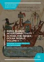 Early Global Interconnectivity Across the Indian Ocean World, Volumen II: Intercambio de ideas, religiones y tecnologías - Early Global Interconnectivity Across the Indian Ocean World, Volume II: Exchange of Ideas, Religions, and Technologies