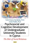 Desarrollo psicosocial y cognitivo de estudiantes universitarios en Chipre: el papel de las relaciones sociales - Psychosocial & Cognitive Development of Undergraduate University Students in Cyprus - The Role of Social Relations