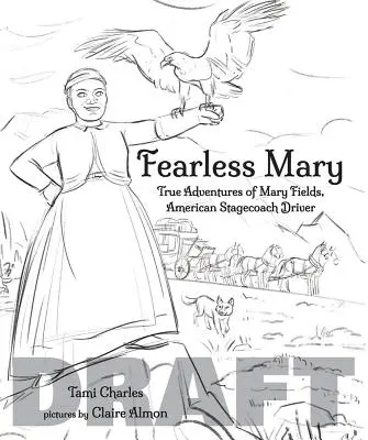 Fearless Mary: Mary Fields, conductora de diligencias estadounidense - Fearless Mary: Mary Fields, American Stagecoach Driver