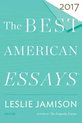 Los mejores ensayos estadounidenses de 2017 - The Best American Essays 2017