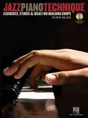 Jazz Piano Technique: Ejercicios, estudios e ideas para mejorar la técnica - Jazz Piano Technique: Exercises, Etudes & Ideas for Building Chops