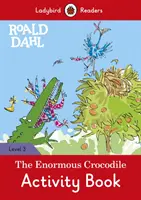 Roald Dahl: El enorme cocodrilo Libro de actividades - Ladybird Readers Nivel 3 - Roald Dahl: The Enormous Crocodile Activity Book - Ladybird Readers Level 3