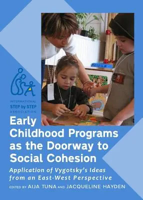 Los programas de educación infantil como puerta de entrada a la cohesión social: Aplicación de las ideas de Vygotsky desde una perspectiva Este-Oeste - Early Childhood Programs as the Doorway to Social Cohesion: Application of Vygotsky's Ideas from an East-West Perspective