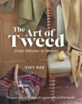 El arte del tweed: Del tejedor al usuario - The Art of Tweed: From Weaver to Wearer