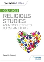 Mis notas de revisión CCEA GCSE Religious Studies: Una introducción a la ética cristiana - My Revision Notes CCEA GCSE Religious Studies: An introduction to Christian Ethics