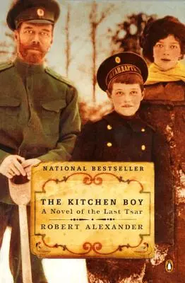 El chico de la cocina Una novela del último zar - The Kitchen Boy: A Novel of the Last Tsar