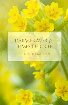 Oración diaria para momentos de dolor - Daily Prayer for Times of Grief