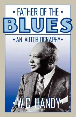 El padre del blues: Una autobiografía - Father of the Blues: An Autobiography