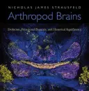 Cerebros de artrópodos: Evolución, elegancia funcional e importancia histórica - Arthropod Brains: Evolution, Functional Elegance, and Historical Significance