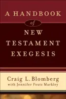 Manual de exégesis del Nuevo Testamento - A Handbook of New Testament Exegesis