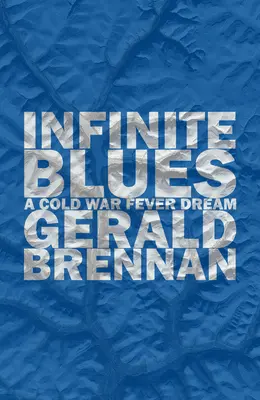 Blues infinito: Un sueño de fiebre de guerra fría - Infinite Blues: A Cold War Fever Dream