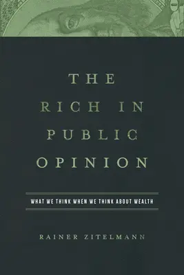 Los ricos en la opinión pública: Lo que pensamos cuando pensamos en la riqueza - The Rich in Public Opinion: What We Think When We Think about Wealth