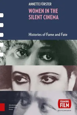 Las mujeres en el cine mudo: historias de fama y destino - Women in the Silent Cinema: Histories of Fame and Fate