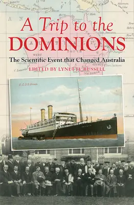 Un viaje a los Dominios: El acontecimiento científico que cambió Australia - A Trip to the Dominions: The Scientific Event That Changed Australia