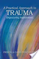 Un enfoque práctico del trauma: Intervenciones de empoderamiento - A Practical Approach to Trauma: Empowering Interventions