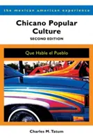 Cultura popular chicana: Que Hable El Pueblo - Chicano Popular Culture: Que Hable El Pueblo