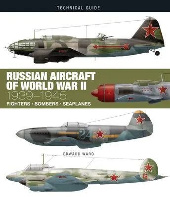 Aviones rusos de la Segunda Guerra Mundial: 1939-1945 - Russian Aircraft of World War II: 1939-1945