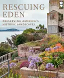 Rescuing Eden: La conservación de los jardines históricos de Estados Unidos - Rescuing Eden: Preserving America's Historic Gardens