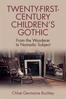 El gótico infantil del siglo XXI: Del vagabundo al sujeto nómada - Twenty-First-Century Children's Gothic: From the Wanderer to Nomadic Subject