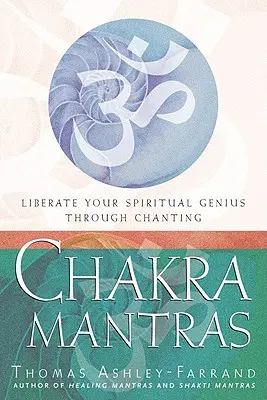 Chakra Mantras: Libera tu genio espiritual a través de los cánticos - Chakra Mantras: Liberate Your Spiritual Genius Through Chanting