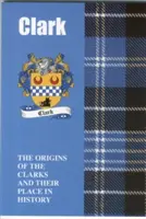 Clark - Los orígenes de los Clark y su lugar en la historia - Clark - The Origins of the Clarks and Their Place in History